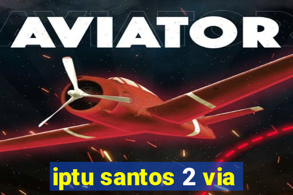 iptu santos 2 via